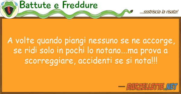 Battute e Freddure volte quando piangi nessuno acco