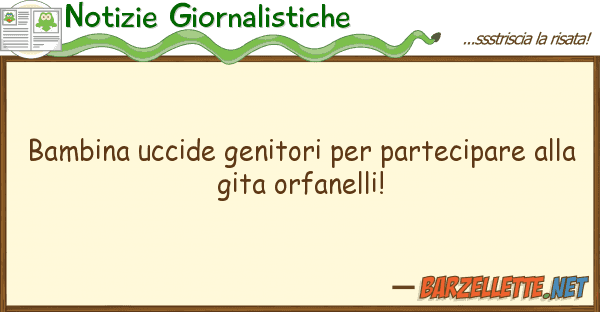 Notizie Giornalistiche bambina uccide genitori partecipare