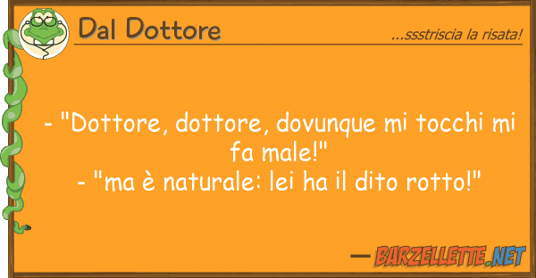 Dal Dottore - "dottore, dottore, dovunque tocchi