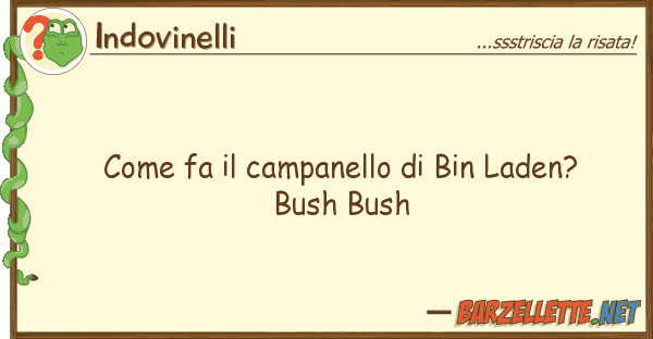 Indovinelli fa campanello bin laden? bush