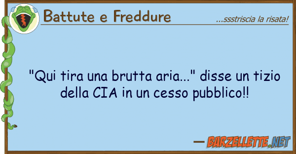 Battute e Freddure "qui tira brutta aria..." disse t