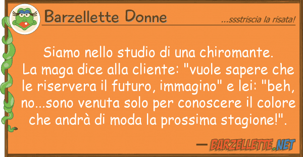 Barzellette Donne siamo studio chiromante. l