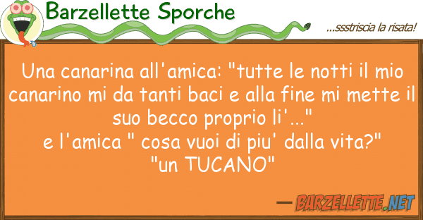 Barzellette Sporche canarina all'amica: "tutte notti