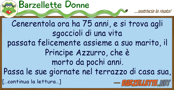 Barzellette Donne cenerentola ora ha 75 anni, trova
