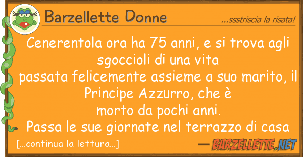 Barzellette Donne cenerentola ora ha 75 anni, trova