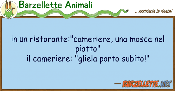 Barzellette Animali ristorante:"cameriere, mosca n