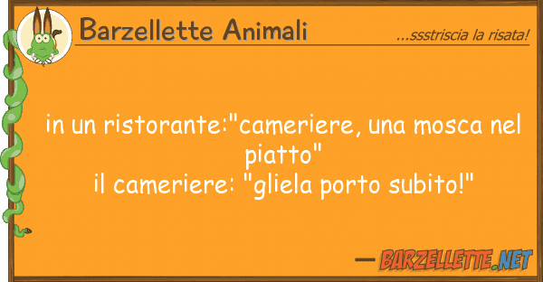 Barzellette Animali ristorante:"cameriere, mosca n