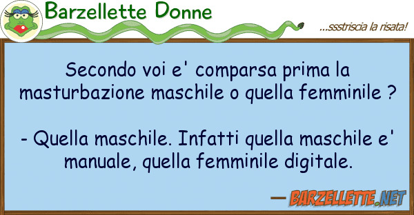 Barzellette Donne secondo e' comparsa prima masturb