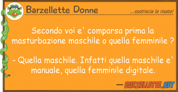 Barzellette Donne secondo e' comparsa prima masturb
