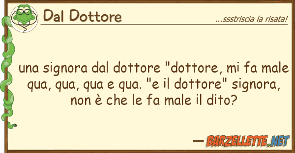 Dal Dottore signora dottore "dottore, fa