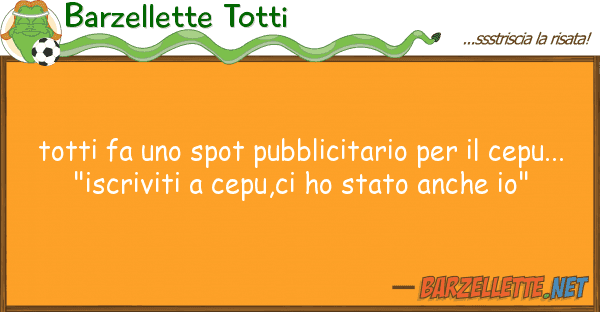 Barzellette Totti totti fa spot pubblicitario