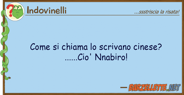 Indovinelli chiama scrivano cinese?......