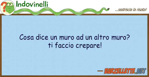 Indovinelli cosa dice muro altro muro? f