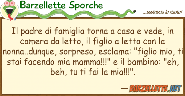 Barzellette Sporche padre famiglia torna casa vede