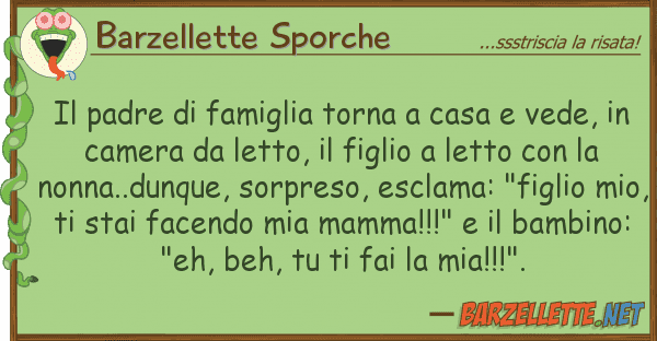 Barzellette Sporche padre famiglia torna casa vede