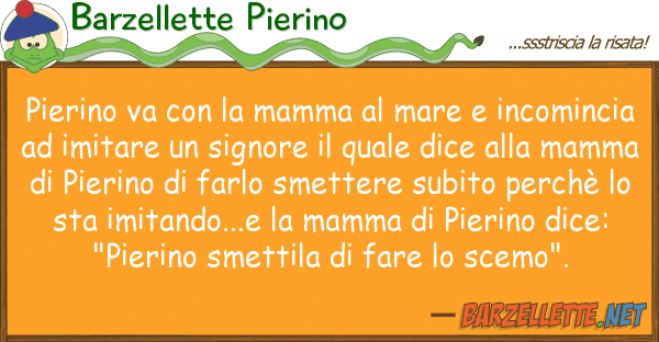 Barzellette Pierino pierino va mamma mare incomi