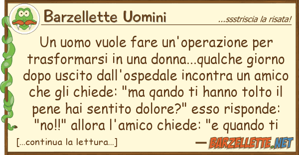 Barzellette Uomini uomo vuole fare un'operazione