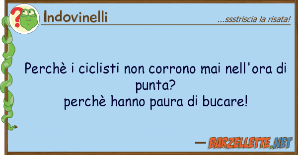 Indovinelli perchè ciclisti corrono mai nell'