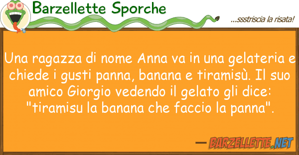 Barzellette Sporche ragazza nome anna va gelat