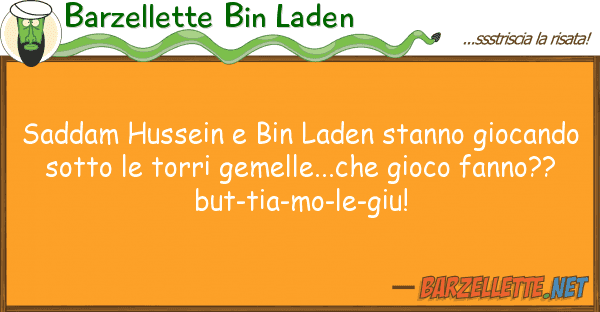 Barzellette Bin Laden saddam hussein bin laden stanno giocan