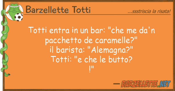 Barzellette Totti totti entra bar: "che me da'n pacc
