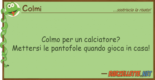 Colmi colmo calciatore? mettersi pan