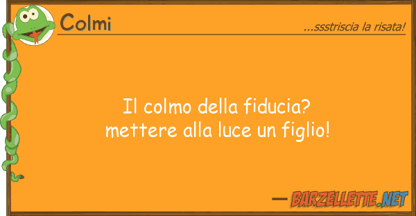 Colmi colmo fiducia? mettere luc