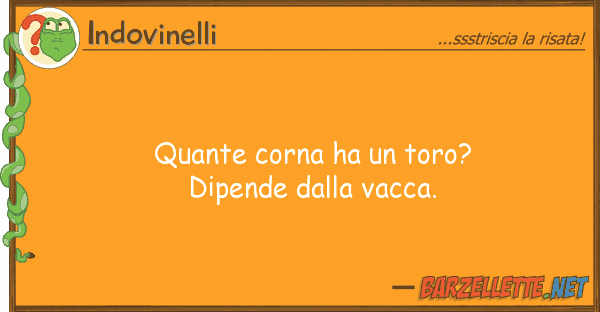 Indovinelli corna ha toro? dipende v