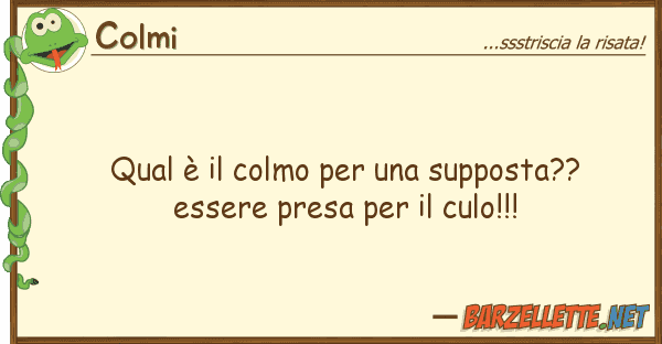 Colmi qual è colmo supposta?? esse