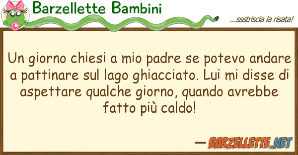 Barzellette Bambini giorno chiesi padre potevo