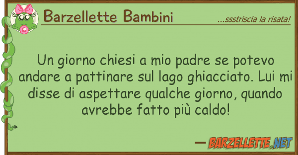 Barzellette Bambini giorno chiesi padre potevo