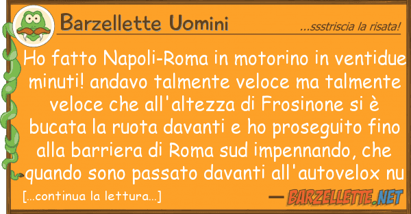 Barzellette Uomini ho fatto napoli-roma motorino vent