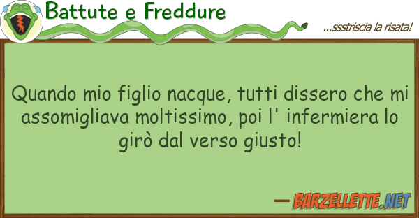 Battute e Freddure quando figlio nacque, dissero