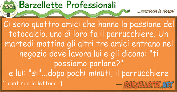 Barzellette Professionali sono quattro amici hanno passi