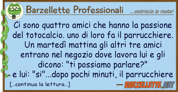 Barzellette Professionali sono quattro amici hanno passi