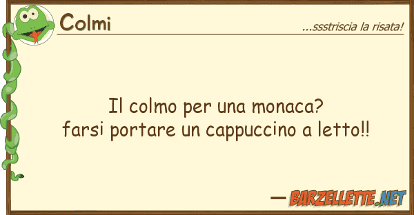 Colmi colmo monaca? farsi portare u