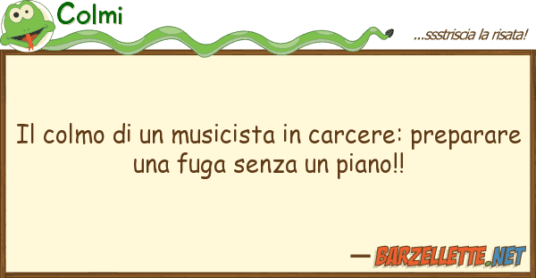 Colmi colmo musicista carcere: pre