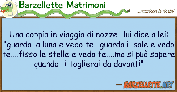 Barzellette Matrimoni coppia viaggio nozze...lui dic