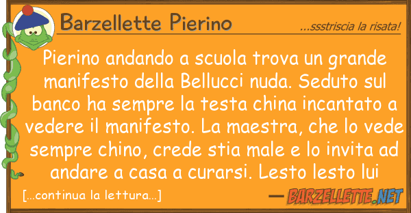 Barzellette Pierino pierino andando scuola trova grande