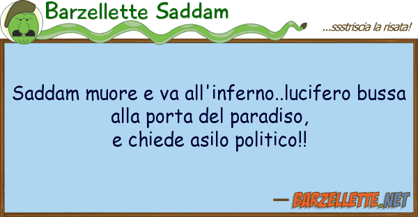 Barzellette Saddam saddam muore va all'inferno..lucifero