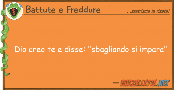 Battute e Freddure dio creo te disse: "sbagliando impa