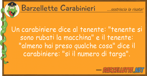 Barzellette Carabinieri carabiniere dice tenente: "tenente