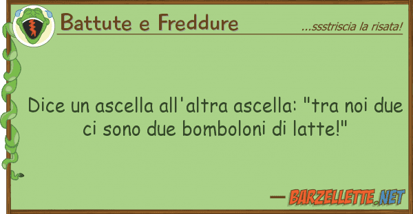 Battute e Freddure dice ascella all'altra ascella: "tra