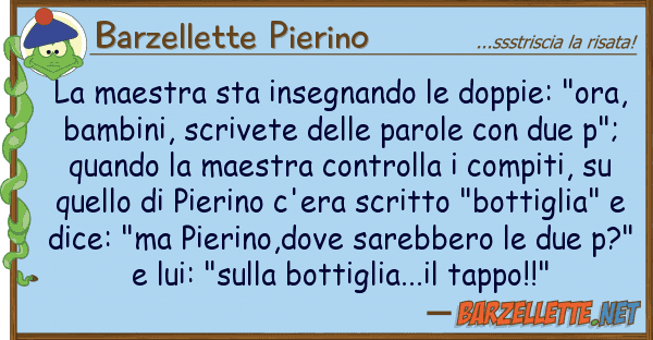Barzellette Pierino maestra sta insegnando doppie: "or