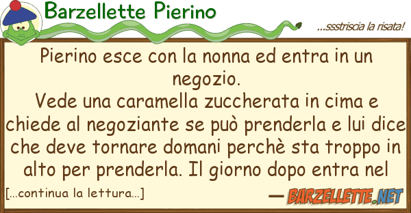 Barzellette Pierino pierino esce nonna entra