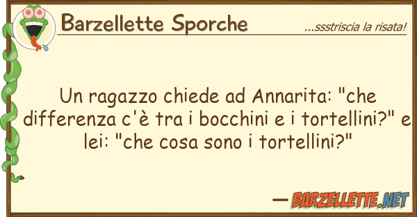 Barzellette Sporche ragazzo chiede annarita: "che diff