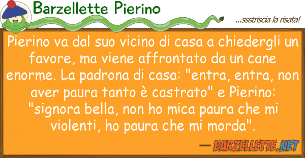 Barzellette Pierino pierino va vicino casa chie