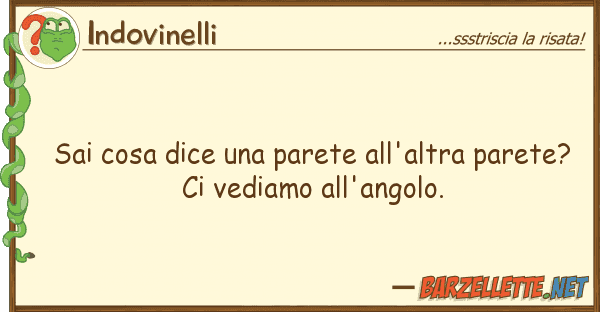 Indovinelli sai cosa dice parete all'altra paret
