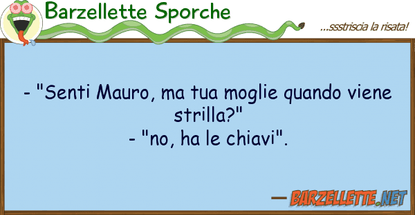 Barzellette Sporche - "senti mauro, moglie quando vie