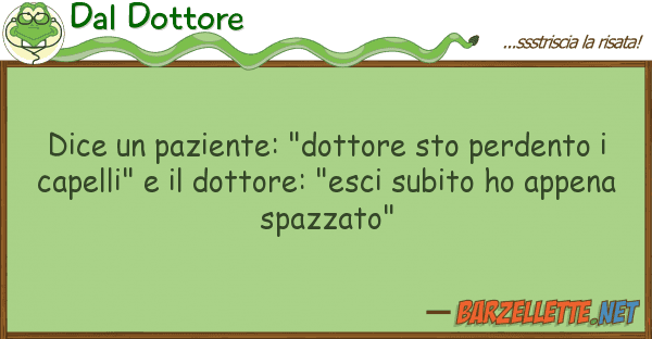 Dal Dottore dice paziente: "dottore sto perdento